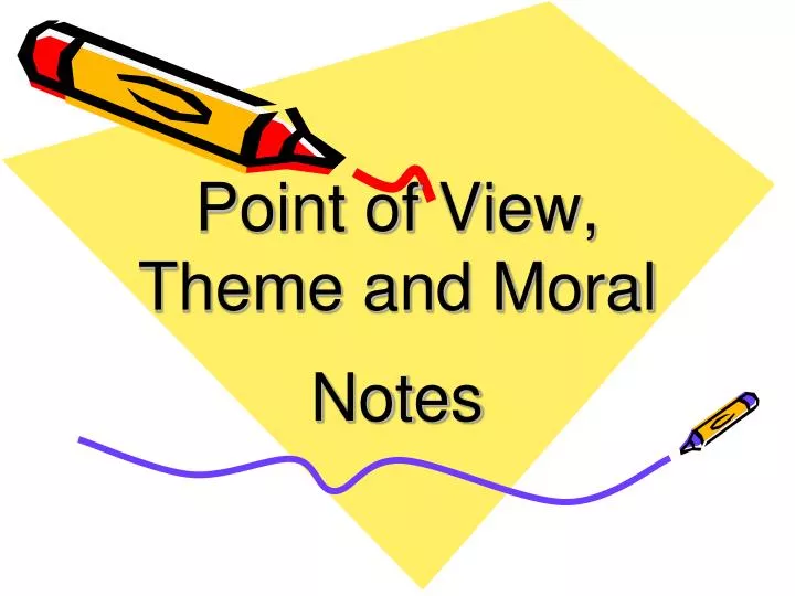 point of view theme and moral