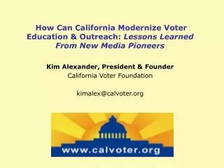 How Can California Modernize Voter Education &amp; Outreach: Lessons Learned From New Media Pioneers