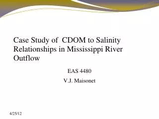 Case Study of CDOM to Salinity Relationships in Mississippi River Outflow