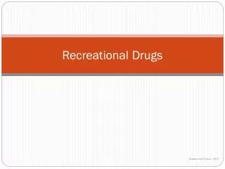 Recreational Drugs