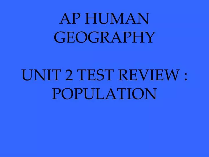 ap human geography unit 2 test review population