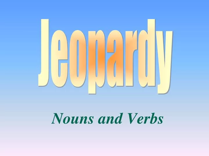 nouns and verbs