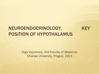 NEUROENDOCRINOLOGY, KEY POSITION OF HYPOTHALAMUS