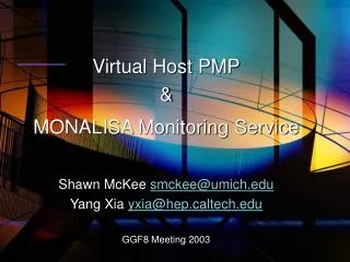 Virtual Host PMP &amp; MONALISA Monitoring Service Shawn McKee smckee@umich