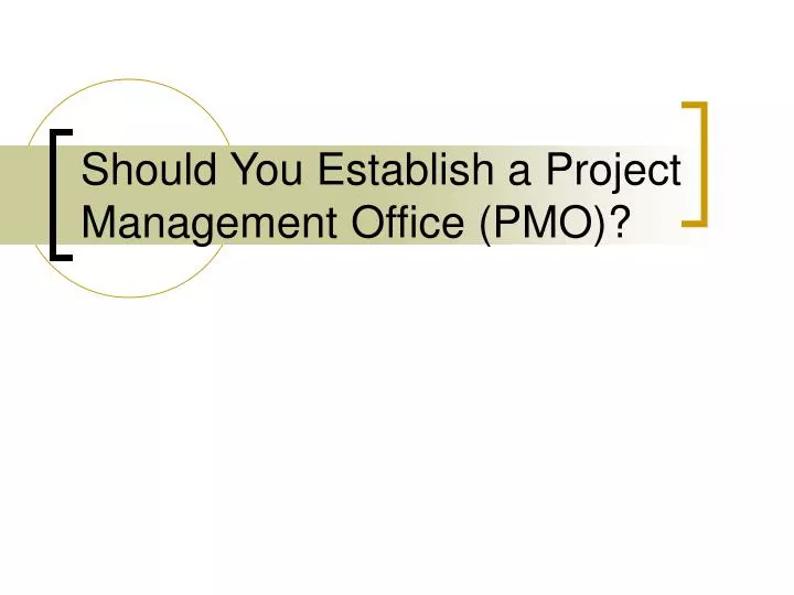 should you establish a project management office pmo