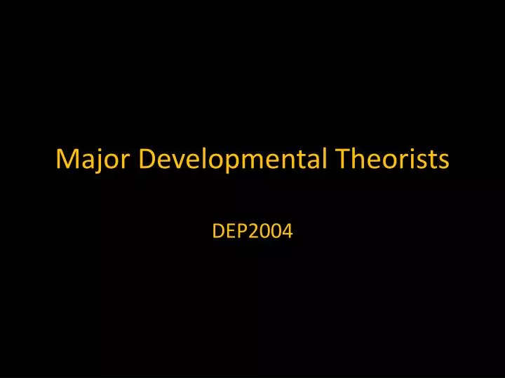 major developmental theorists