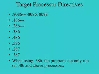 Target Processor Directives
