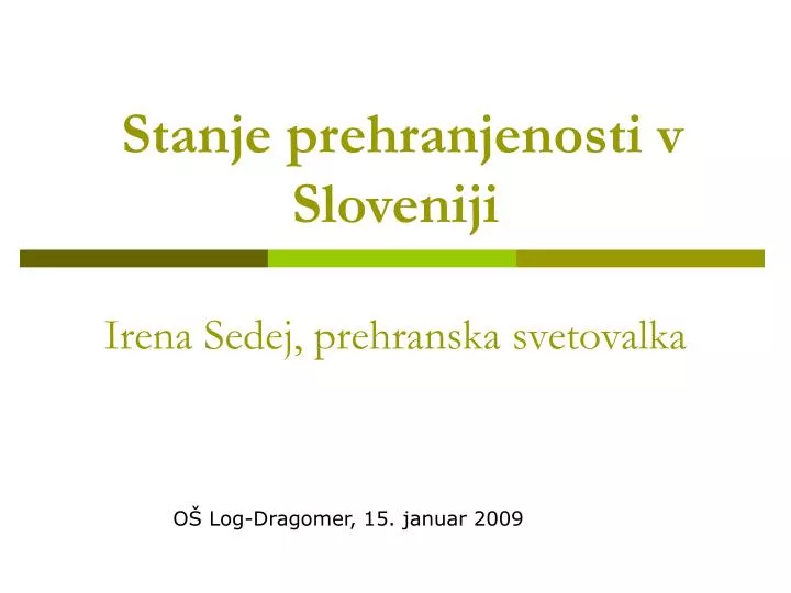 stanje prehranjenosti v sloveniji irena sedej prehranska svetovalka
