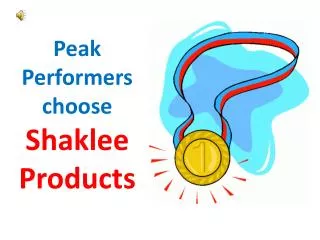 Peak Performers choose Shaklee Products