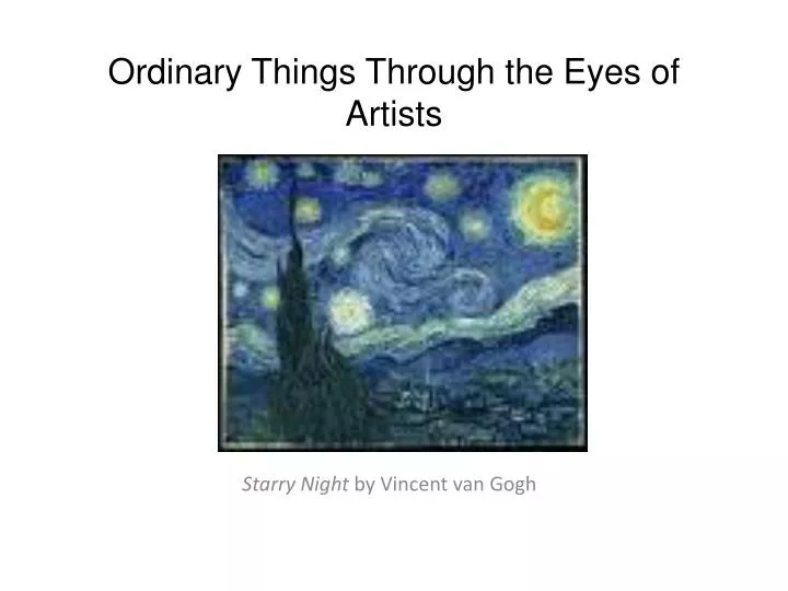 ordinary things through the eyes of artists