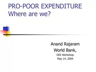 PRO-POOR EXPENDITURE Where are we?