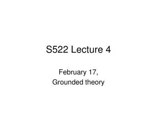 S522 Lecture 4