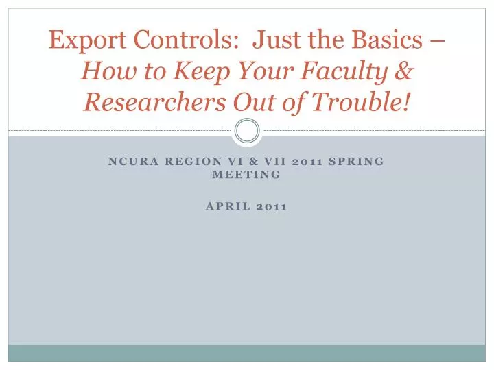export controls just the basics how to keep your faculty researchers out of trouble