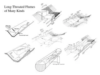 Long-Throated Flumes of Many Kinds