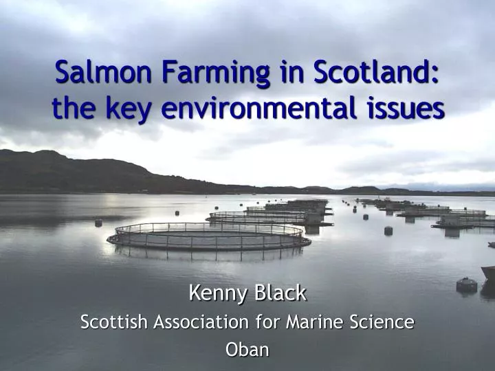 salmon farming in scotland the key environmental issues