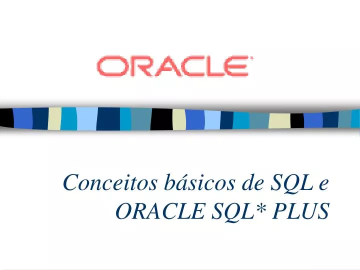 conceitos b sicos de sql e oracle sql plus