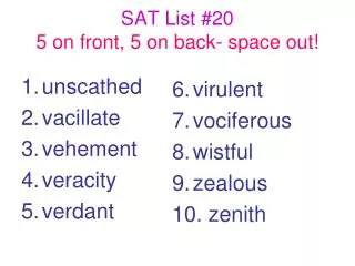 SAT List #20 5 on front, 5 on back- space out!