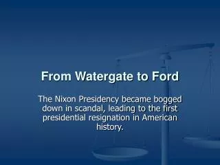 From Watergate to Ford