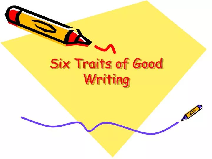six traits of good writing