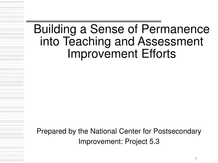 building a sense of permanence into teaching and assessment improvement efforts