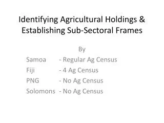 Identifying Agricultural Holdings &amp; Establishing Sub- Sectoral Frames