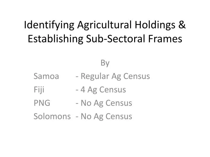identifying agricultural holdings establishing sub sectoral frames