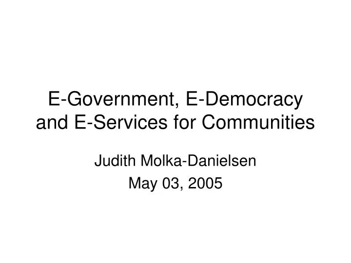 e government e democracy and e services for communities