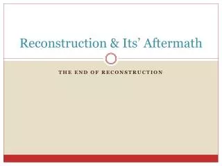 Reconstruction &amp; Its’ Aftermath