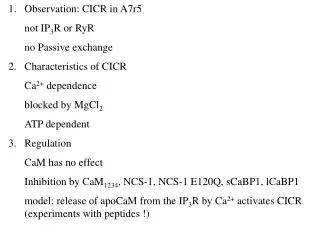 Observation: CICR in A7r5 	not IP 3 R or RyR 	no Passive exchange 2. Characteristics of CICR