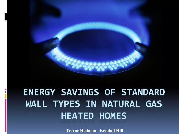 energy savings of standard wall types in natural gas heated homes