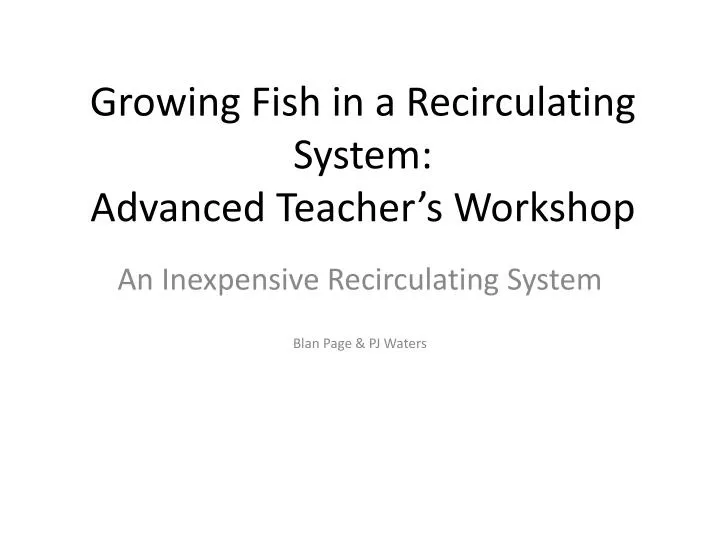 growing fish in a recirculating system advanced teacher s workshop