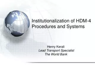Institutionalization of HDM-4 Procedures and Systems