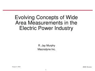 Evolving Concepts of Wide Area Measurements in the Electric Power Industry