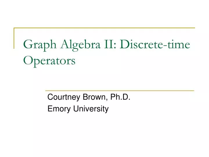 graph algebra ii discrete time operators