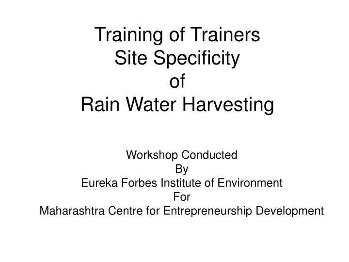 training of trainers site specificity of rain water harvesting