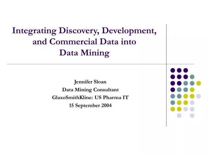integrating discovery development and commercial data into data mining