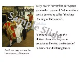 Our Queen going to attend the State Opening of Parliament.