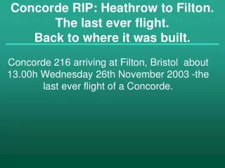 Concorde RIP: Heathrow to Filton. The last ever flight. Back to where it was built.