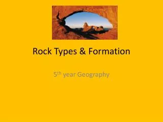Rock Types &amp; Formation