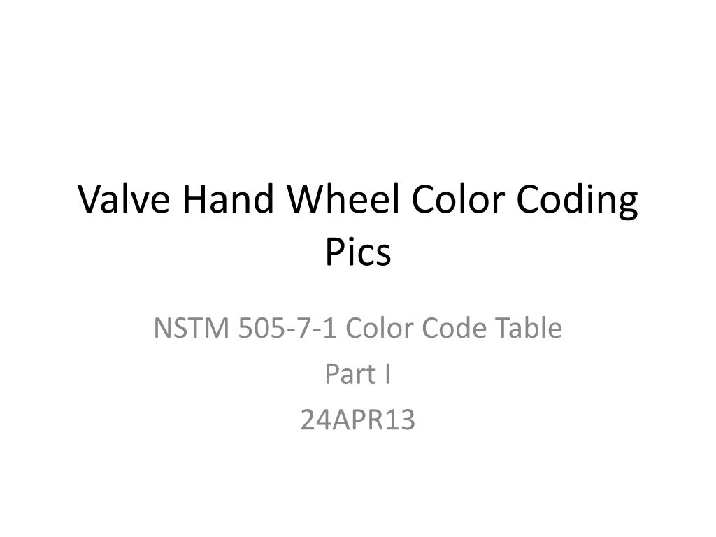 Valve Color Coding Indicators PPT - Valve Hand Wheel Color Coding Pics PowerPoint Presentation, free ...