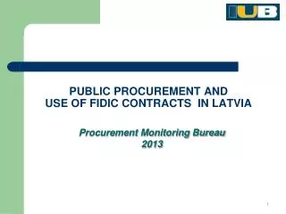 PUBLIC PROCUREMENT AND USE OF FIDIC CONTRACTS IN LATVIA