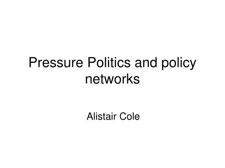 pressure politics and policy networks