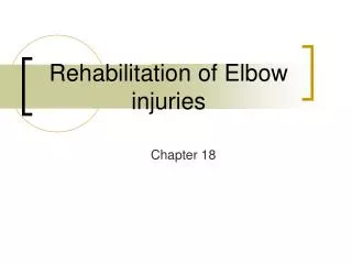 Rehabilitation of Elbow injuries