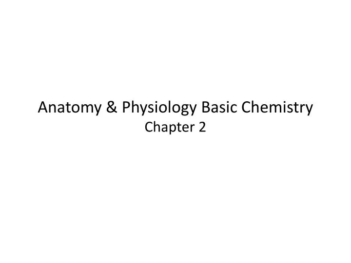 anatomy physiology basic chemistry chapter 2