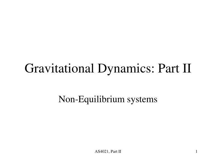 gravitational dynamics part ii