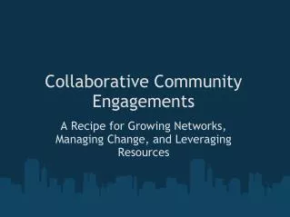 Collaborative Community Engagements