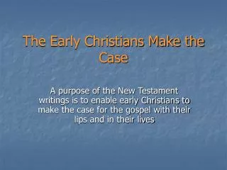 The Early Christians Make the Case