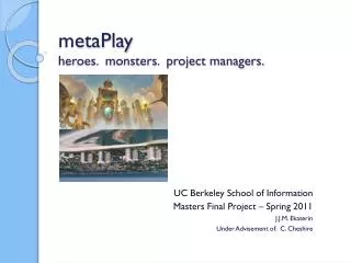 metaPlay heroes. monsters. project managers.