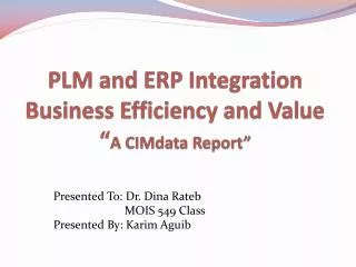 PLM and ERP Integration Business Efficiency and Value “ A CIMdata Report”
