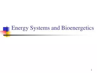 Energy Systems and Bioenergetics
